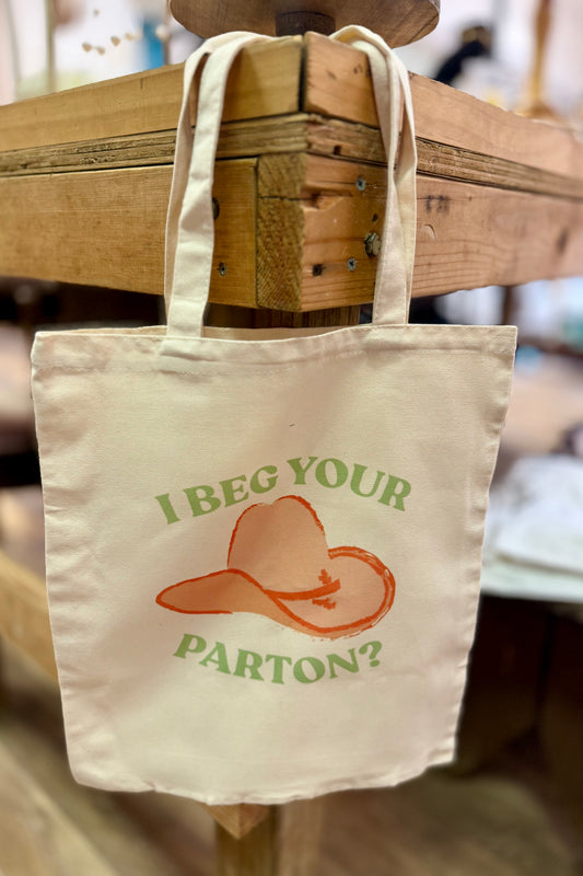 I Beg Your Parton- Tote Bag