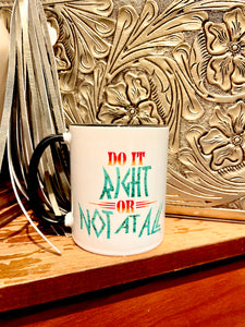 "Do it Right" Coffee Mug